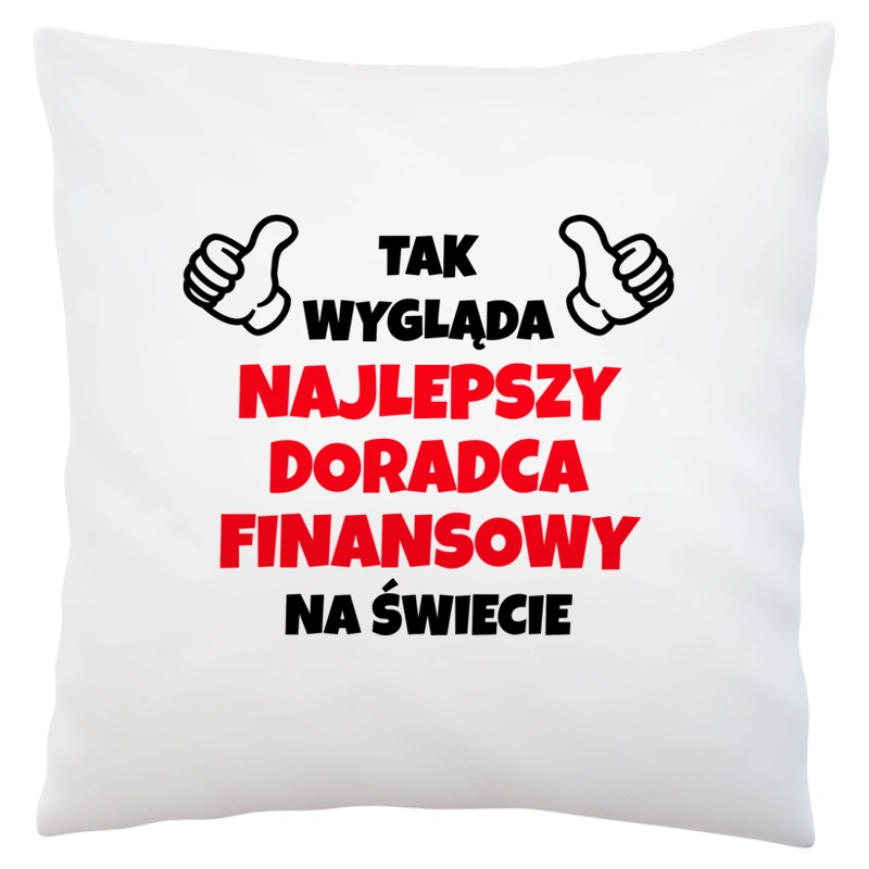 Tak Wygląda Najlepszy Doradca Finansowy Na Świecie - Poduszka Biała