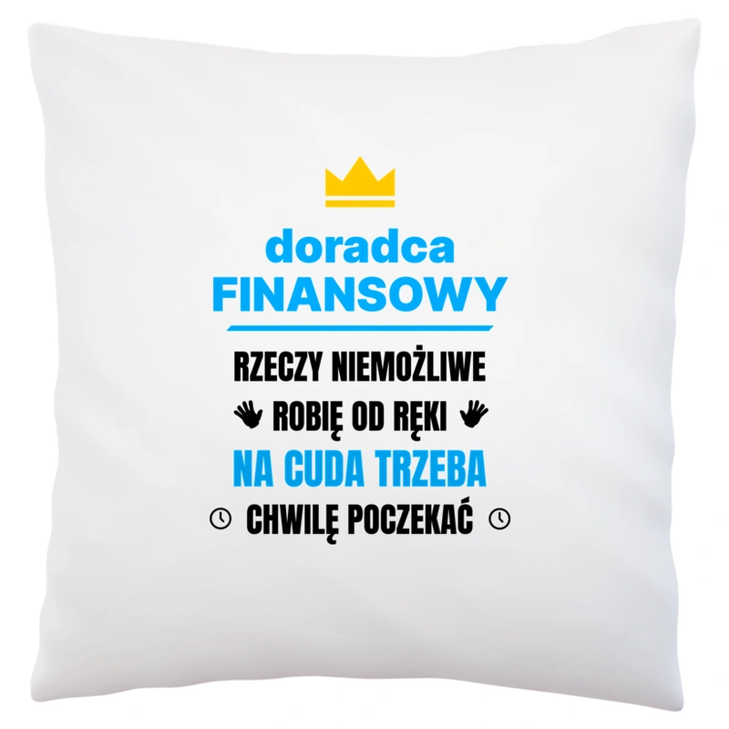 Doradca Finansowy Rzeczy Niemożliwe Robię Od Ręki - Poduszka Biała