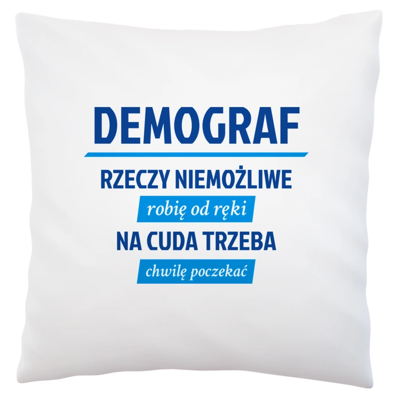 Demograf - Rzeczy Niemożliwe Robię Od Ręki - Na Cuda Trzeba Chwilę Poczekać - Poduszka Biała