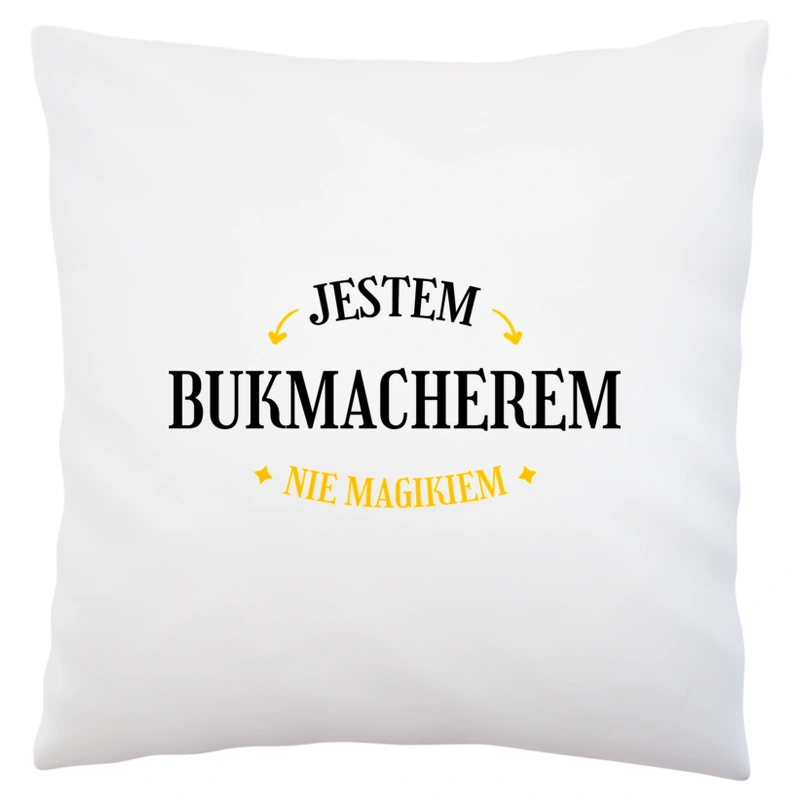 Jestem Bukmacherem Nie Magikiem - Poduszka Biała