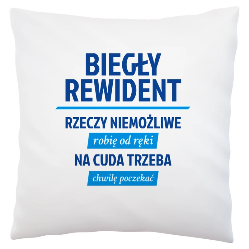 Biegły Rewident - Rzeczy Niemożliwe Robię Od Ręki - Na Cuda Trzeba Chwilę Poczekać - Poduszka Biała