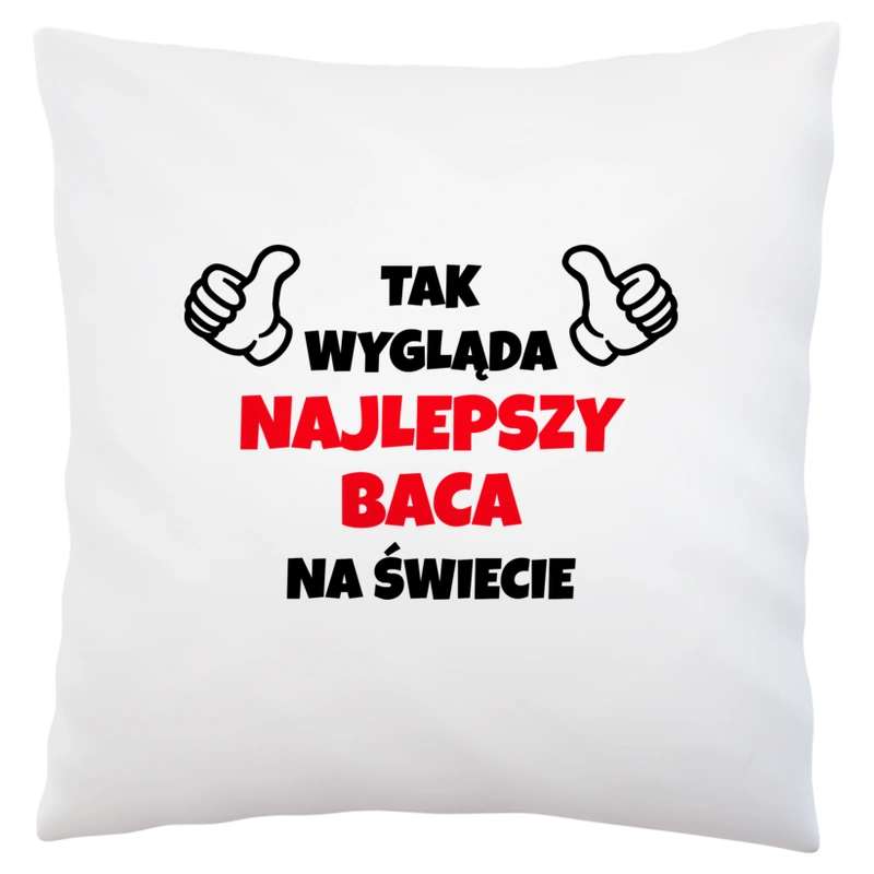 Tak Wygląda Najlepszy Baca Na Świecie - Poduszka Biała