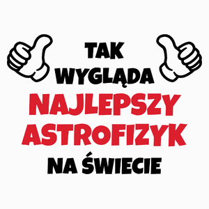 Tak Wygląda Najlepszy Astrofizyk Na Świecie - Poduszka Biała