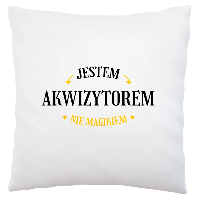 Jestem Akwizytorem Nie Magikiem - Poduszka Biała