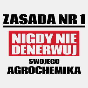 Zasada Nr 1 - Nigdy Nie Denerwuj Swojego Agrochemika - Męska Koszulka Biała