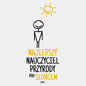 Najlepszy Nauczyciel Przyrody Pod Słońcem - Męska Koszulka Biała