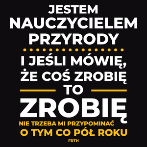 Jeśli Nauczyciel Przyrody Mówi Że Zrobi, To Zrobi - Męska Koszulka Czarna