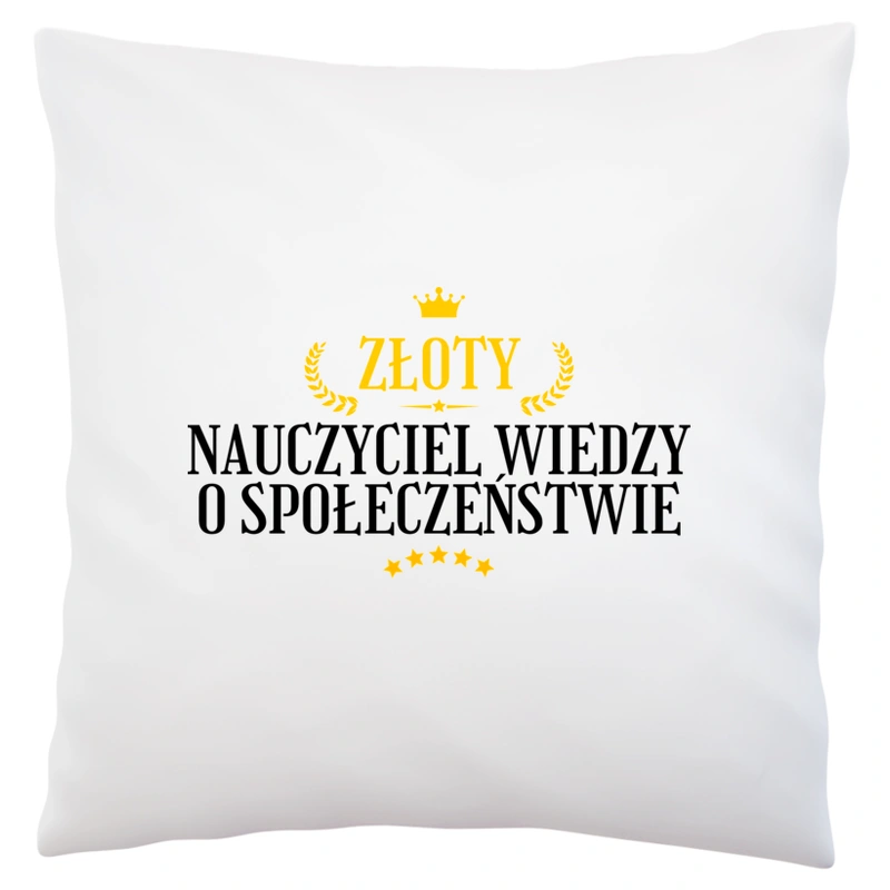 Złoty Nauczyciel Wiedzy O Społeczeństwie - Poduszka Biała