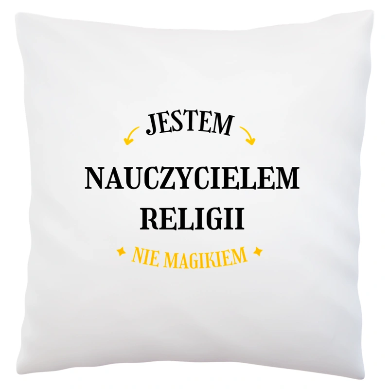 Jestem Nauczycielem Religii Nie Magikiem - Poduszka Biała