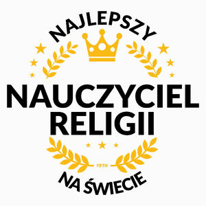 Najlepszy Nauczyciel Religii Na Świecie - Poduszka Biała