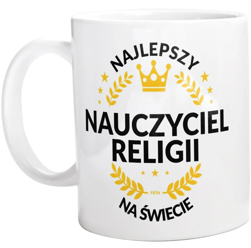 Najlepszy Nauczyciel Religii Na Świecie - Kubek Biały