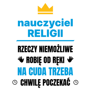 Nauczyciel Religii Rzeczy Niemożliwe Robię Od Ręki - Kubek Biały