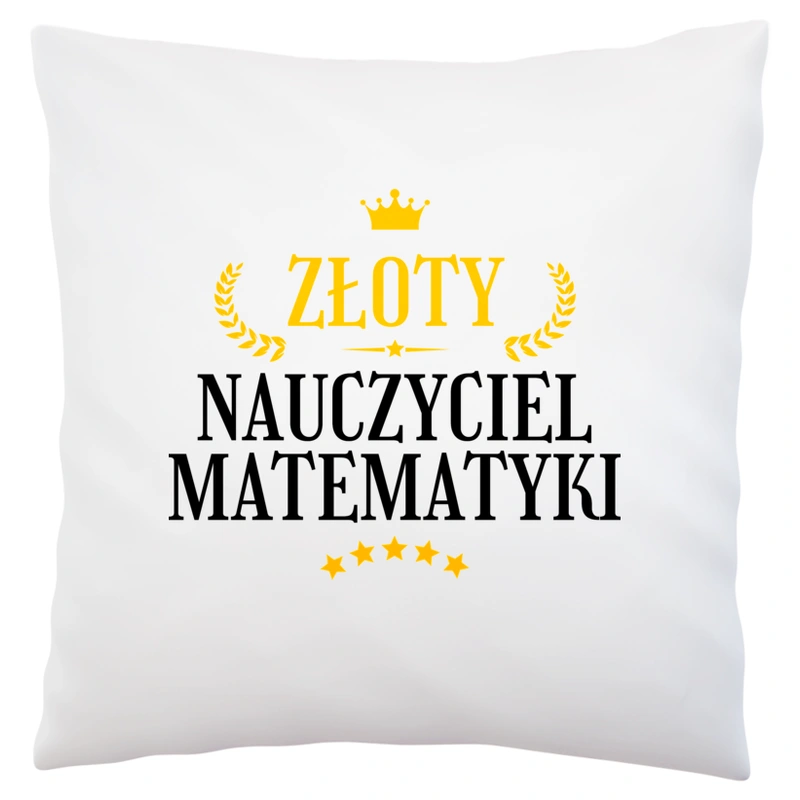 Złoty Nauczyciel Matematyki - Poduszka Biała