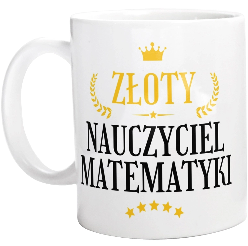 Złoty Nauczyciel Matematyki - Kubek Biały