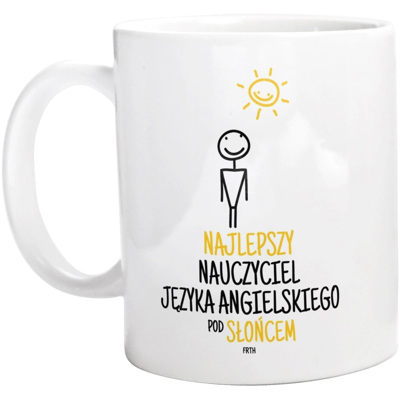 Najlepszy Nauczyciel Języka Angielskiego Pod Słońcem - Kubek Biały