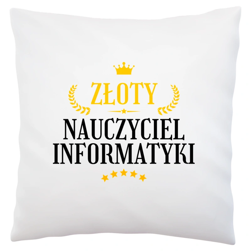 Złoty Nauczyciel Informatyki - Poduszka Biała