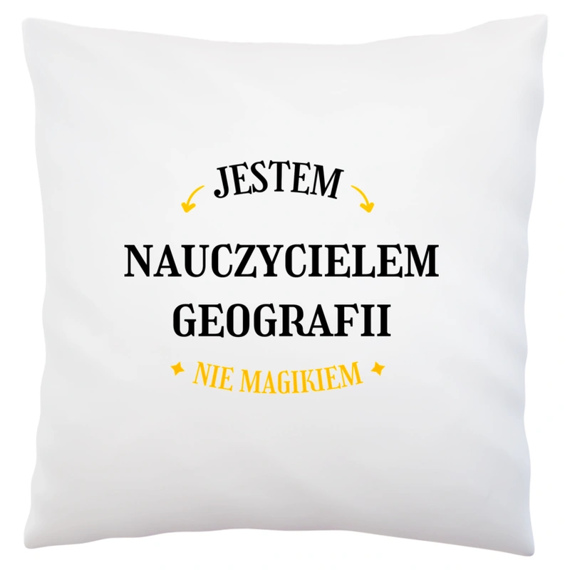 Jestem Nauczycielem Geografii Nie Magikiem - Poduszka Biała