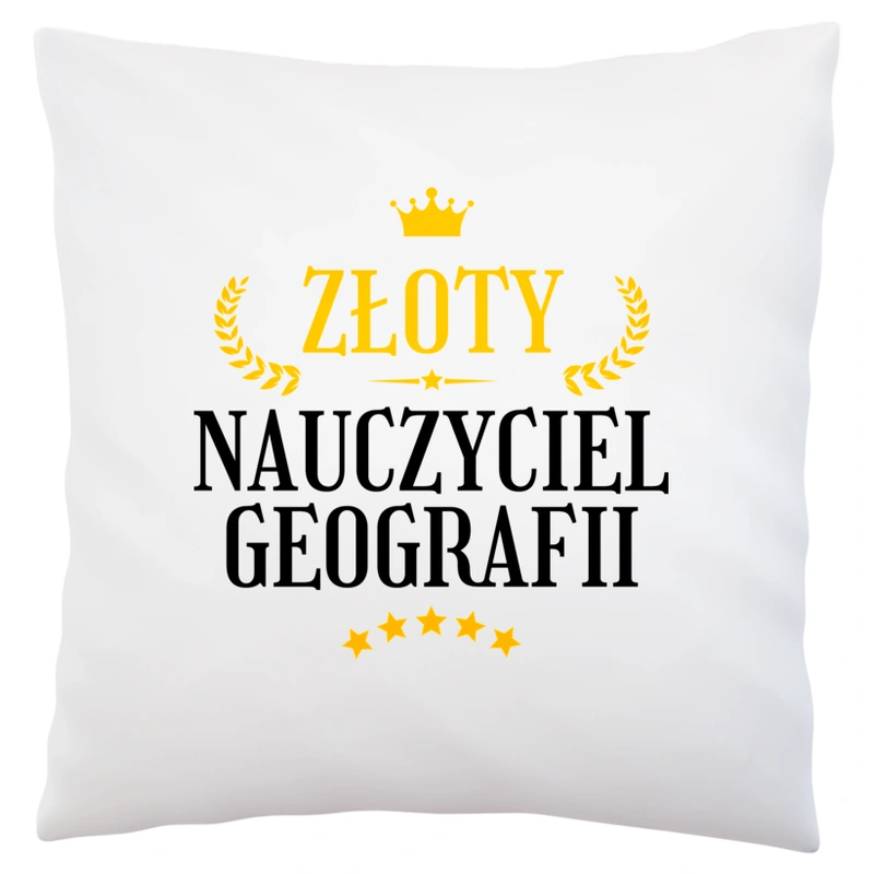 Złoty Nauczyciel Geografii - Poduszka Biała