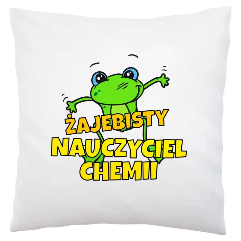 Żajebisty Nauczyciel Chemii - Poduszka Biała