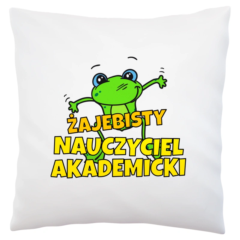 Żajebisty Nauczyciel Akademicki - Poduszka Biała