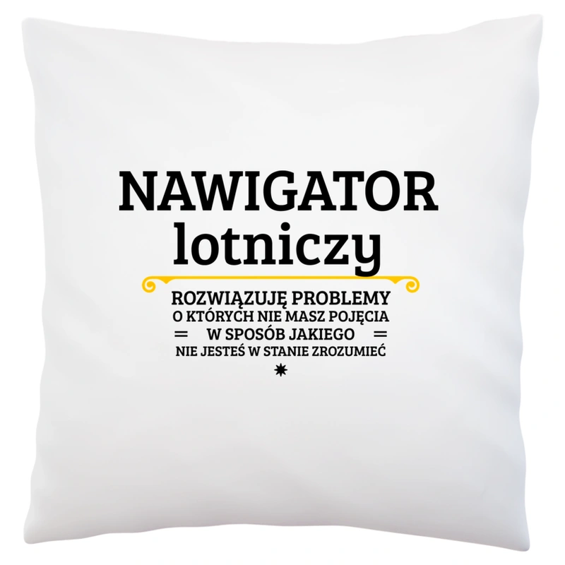 Nawigator Lotniczy - Rozwiązuje Problemy O Których Nie Masz Pojęcia - Poduszka Biała