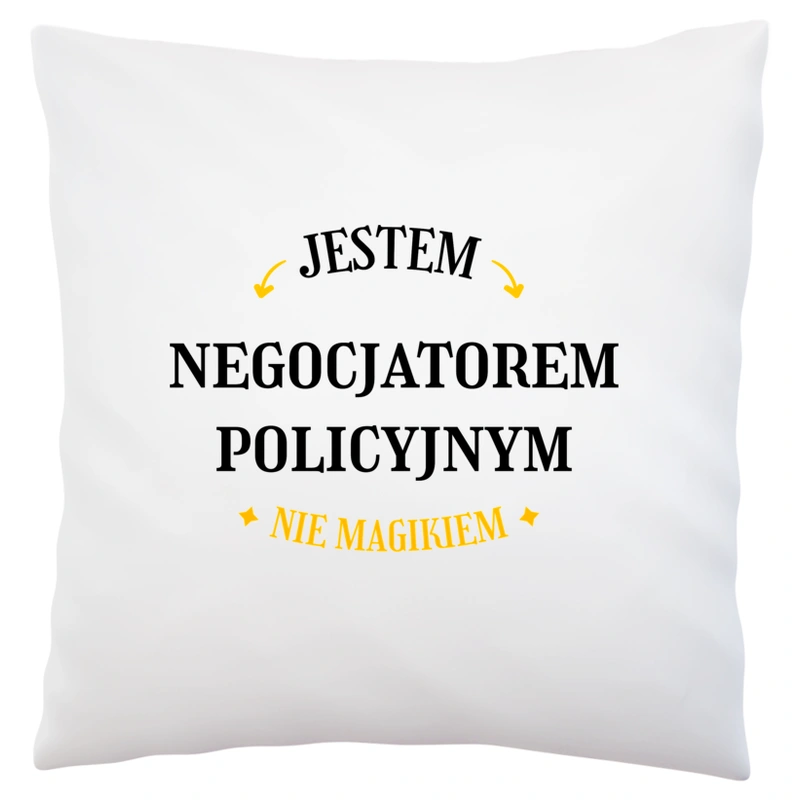 Jestem Negocjatorem Policyjnym Nie Magikiem - Poduszka Biała