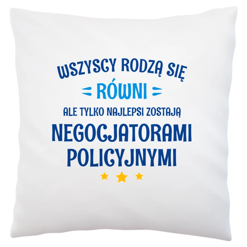 Tylko Najlepsi Zostają Negocjatorami Policyjnymi - Poduszka Biała