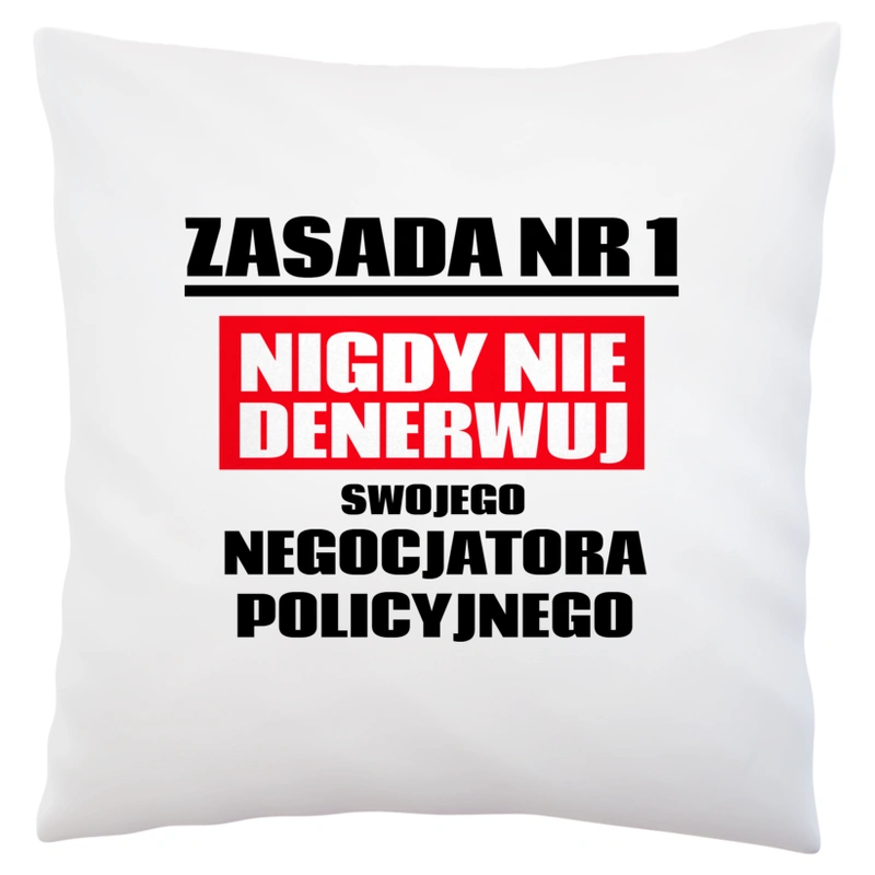 Zasada Nr 1 - Nigdy Nie Denerwuj Swojego Negocjatora Policyjnego - Poduszka Biała