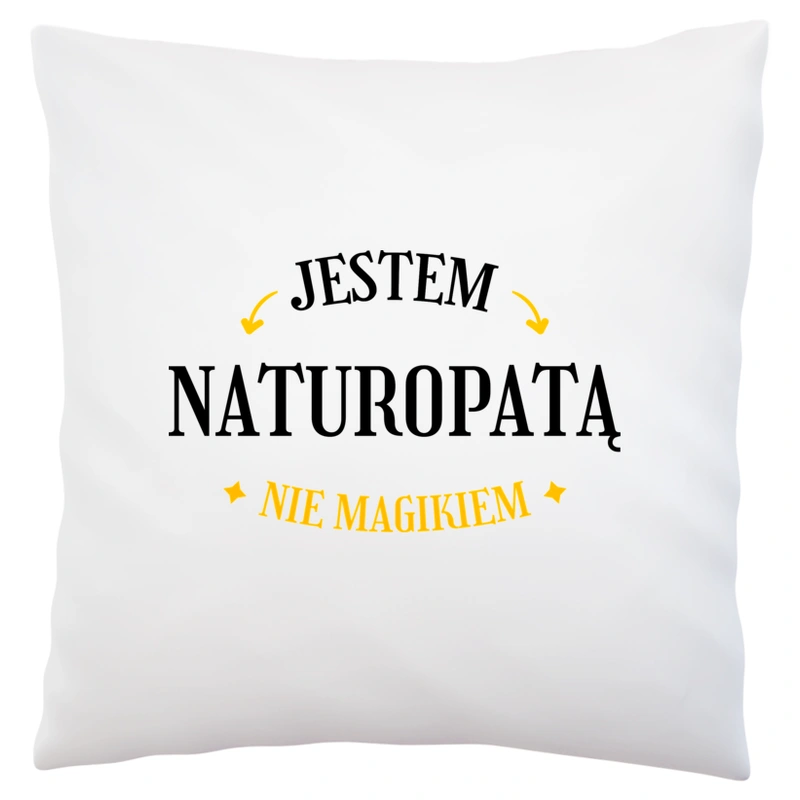 Jestem Naturopatą Nie Magikiem - Poduszka Biała