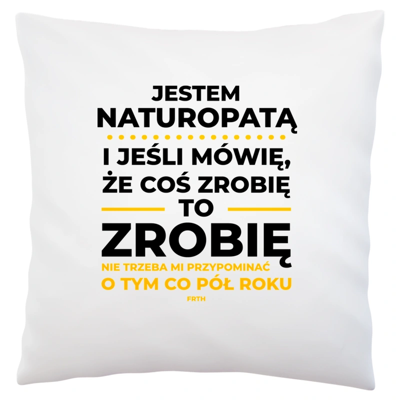 Jeśli Naturopata Mówi Że Zrobi, To Zrobi - Poduszka Biała