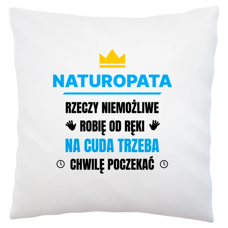 Naturopata Rzeczy Niemożliwe Robię Od Ręki - Poduszka Biała