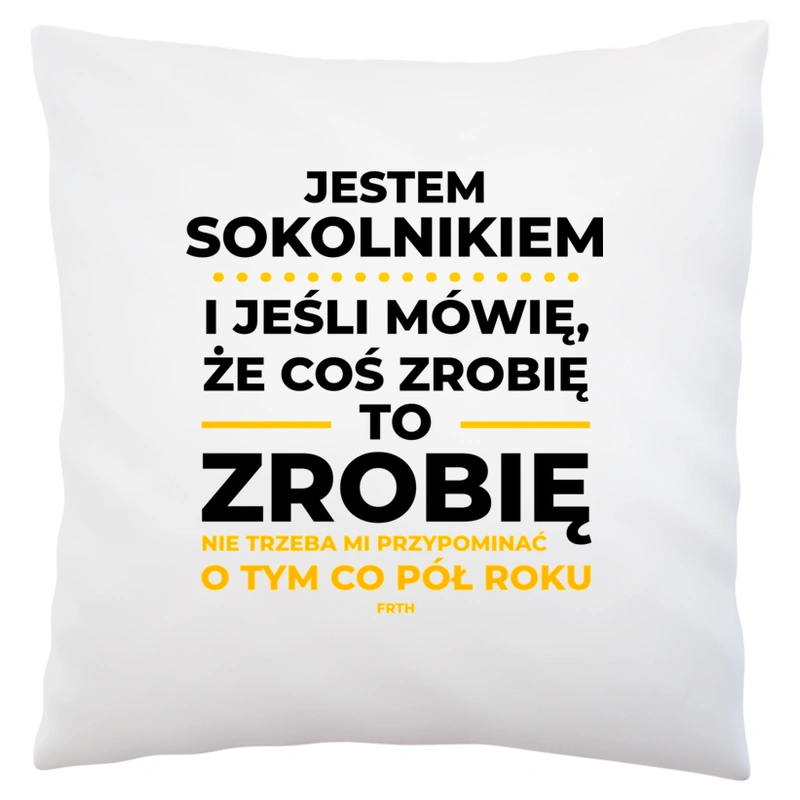 Jeśli Sokolnik Mówi Że Zrobi, To Zrobi - Poduszka Biała