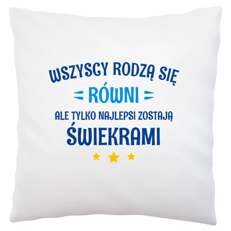 Tylko Najlepsi Zostają Świekrami - Poduszka Biała