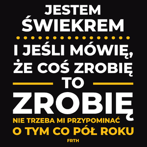 Jeśli Świekier Mówi Że Zrobi, To Zrobi - Męska Koszulka Czarna