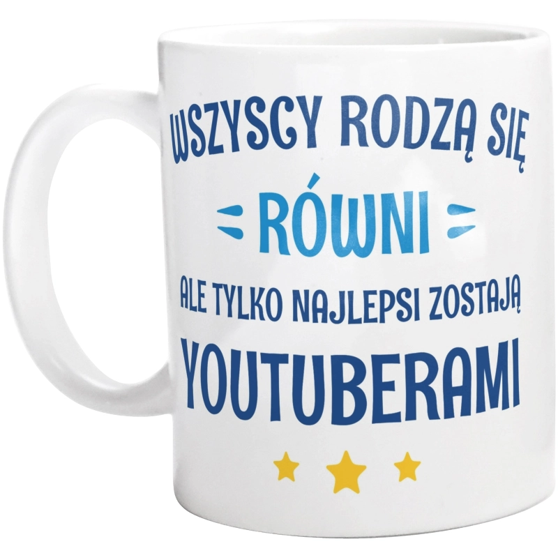 Tylko Najlepsi Zostają Youtuberami - Kubek Biały