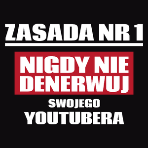 Zasada Nr 1 - Nigdy Nie Denerwuj Swojego Youtubera - Męska Koszulka Czarna