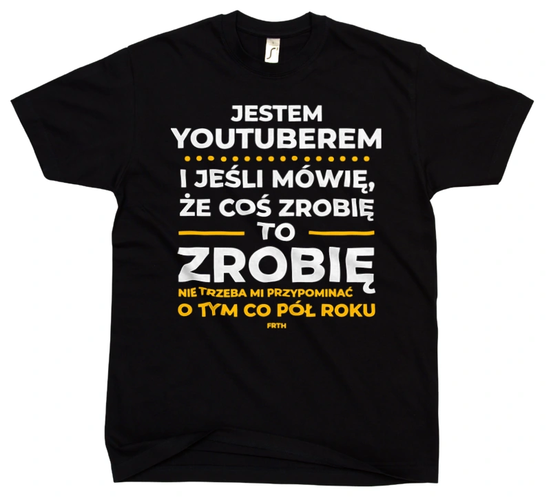 Jeśli Youtuber Mówi Że Zrobi, To Zrobi - Męska Koszulka Czarna