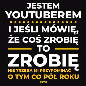 Jeśli Youtuber Mówi Że Zrobi, To Zrobi - Męska Koszulka Czarna