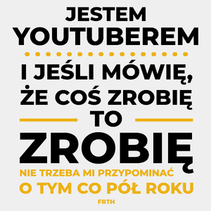 Jeśli Youtuber Mówi Że Zrobi, To Zrobi - Męska Koszulka Biała