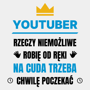 Youtuber Rzeczy Niemożliwe Robię Od Ręki - Męska Koszulka Biała