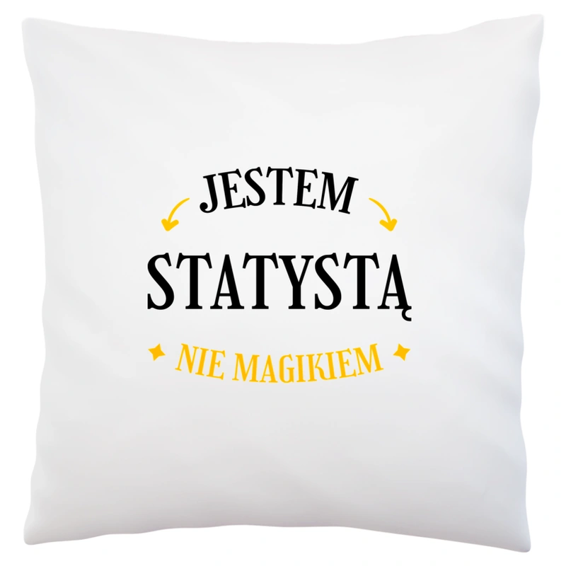 Jestem Statystą Nie Magikiem - Poduszka Biała