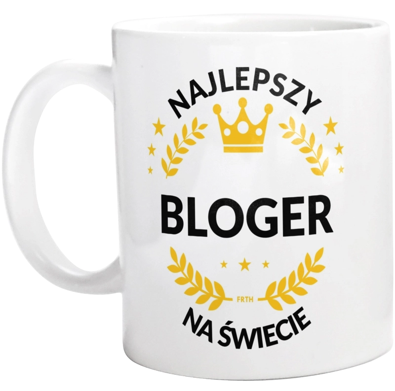 Najlepszy Bloger Na Świecie - Kubek Biały