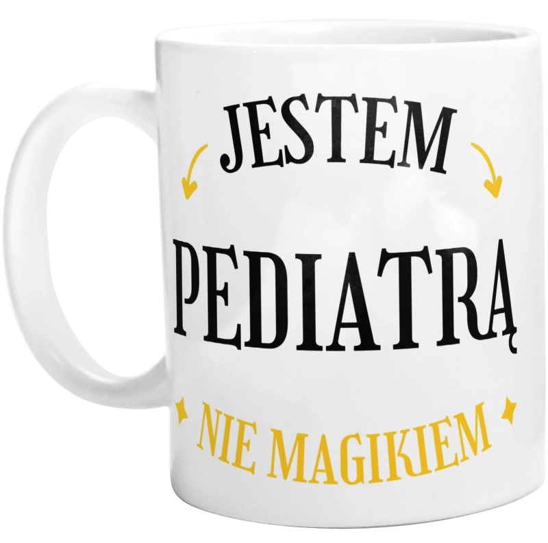 Jestem Pediatrą Nie Magikiem - Kubek Biały