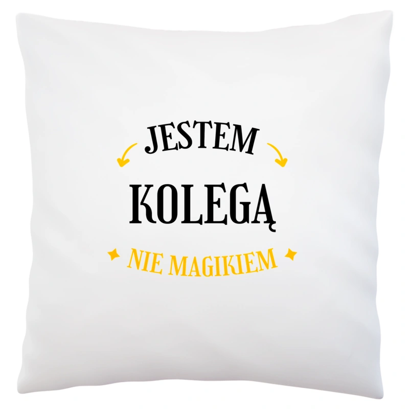 Jestem Kolegą Nie Magikiem - Poduszka Biała