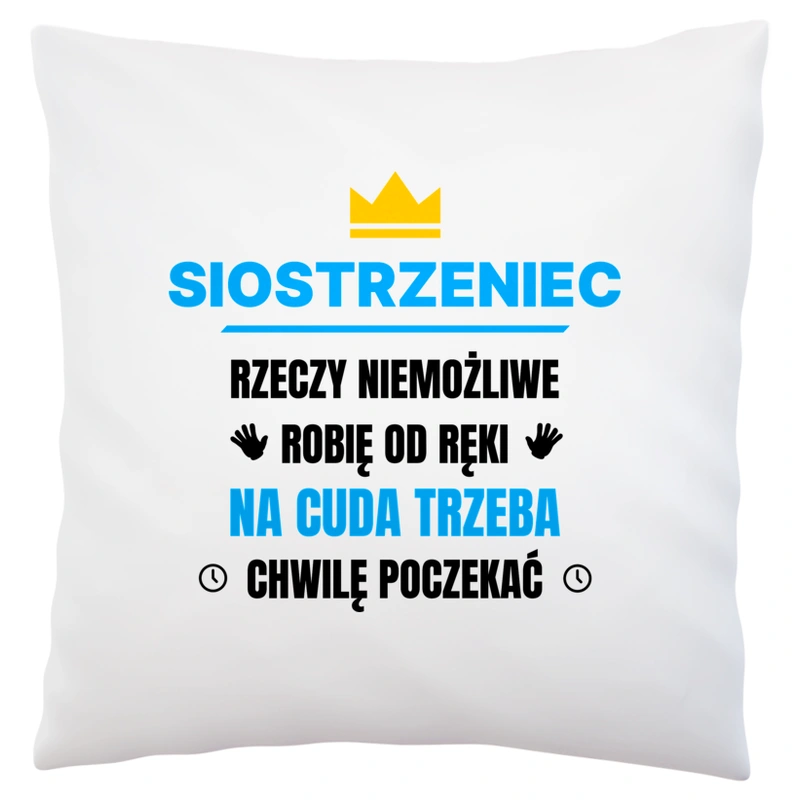 Siostrzeniec Rzeczy Niemożliwe Robię Od Ręki - Poduszka Biała