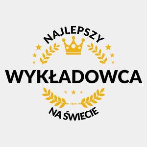 Najlepszy Wykładowca Na Świecie - Męska Koszulka Biała