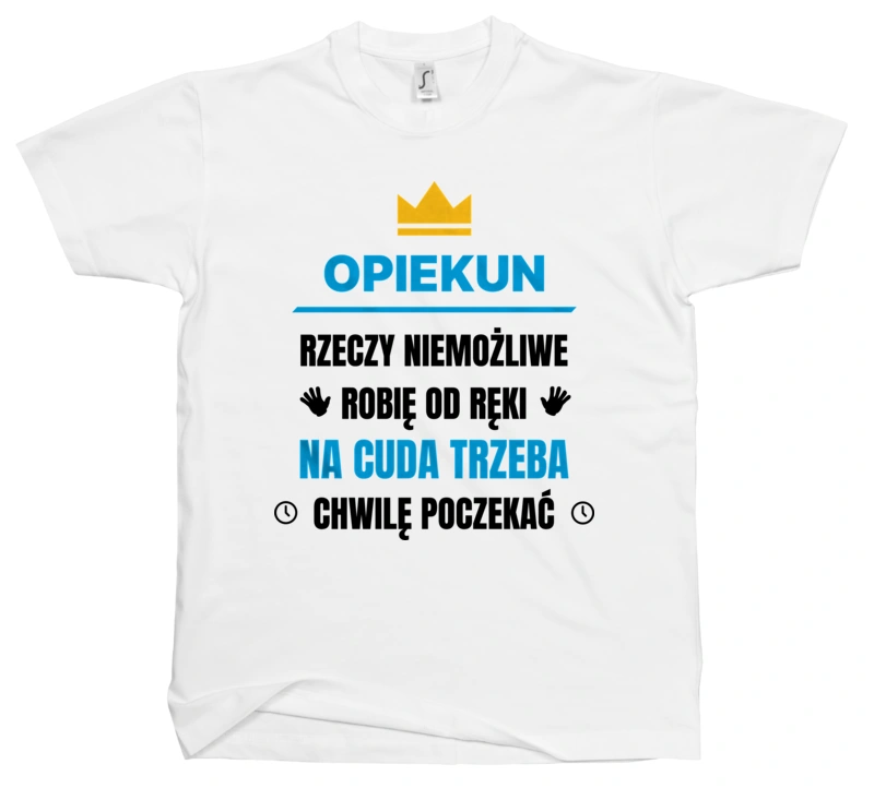 Opiekun Rzeczy Niemożliwe Robię Od Ręki - Męska Koszulka Biała