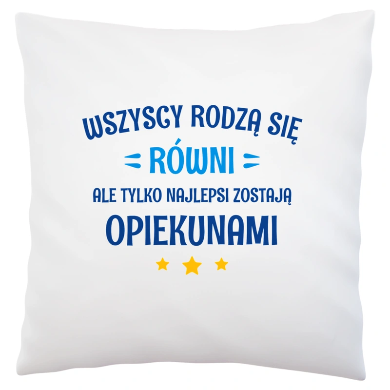 Tylko Najlepsi Zostają Opiekunami - Poduszka Biała