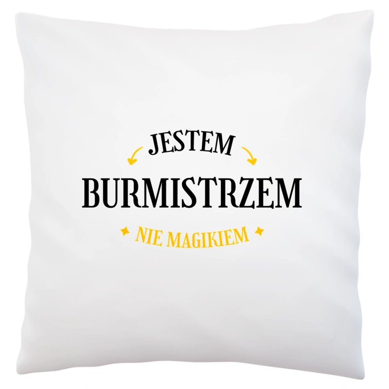 Jestem Burmistrzem Nie Magikiem - Poduszka Biała