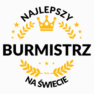 Najlepszy Burmistrz Na Świecie - Poduszka Biała